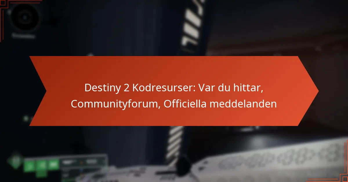 Destiny 2 Kodresurser: Var du hittar, Communityforum, Officiella meddelanden