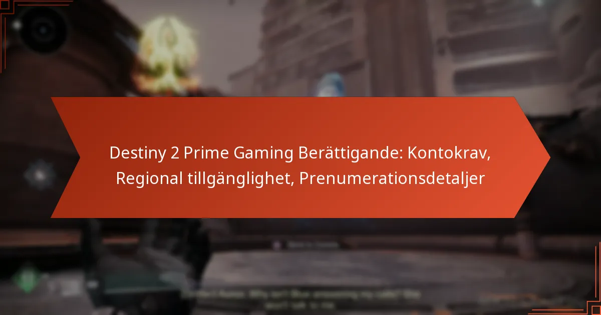 Destiny 2 Prime Gaming Berättigande: Kontokrav, Regional tillgänglighet, Prenumerationsdetaljer