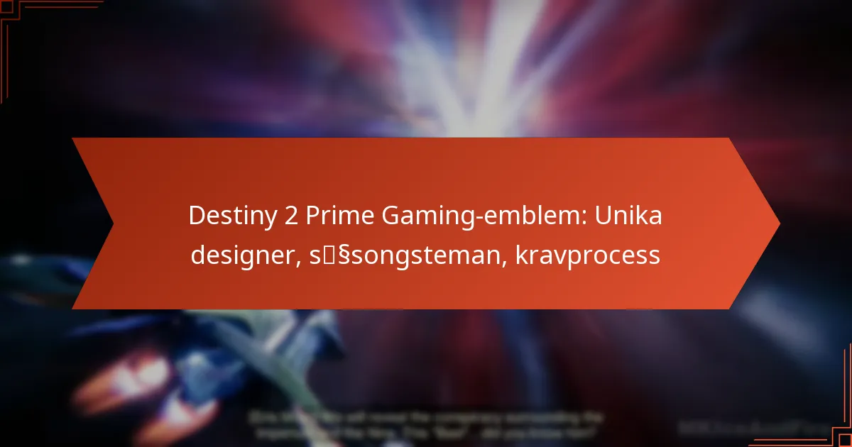 Destiny 2 Prime Gaming-emblem: Unika designer, säsongsteman, kravprocess