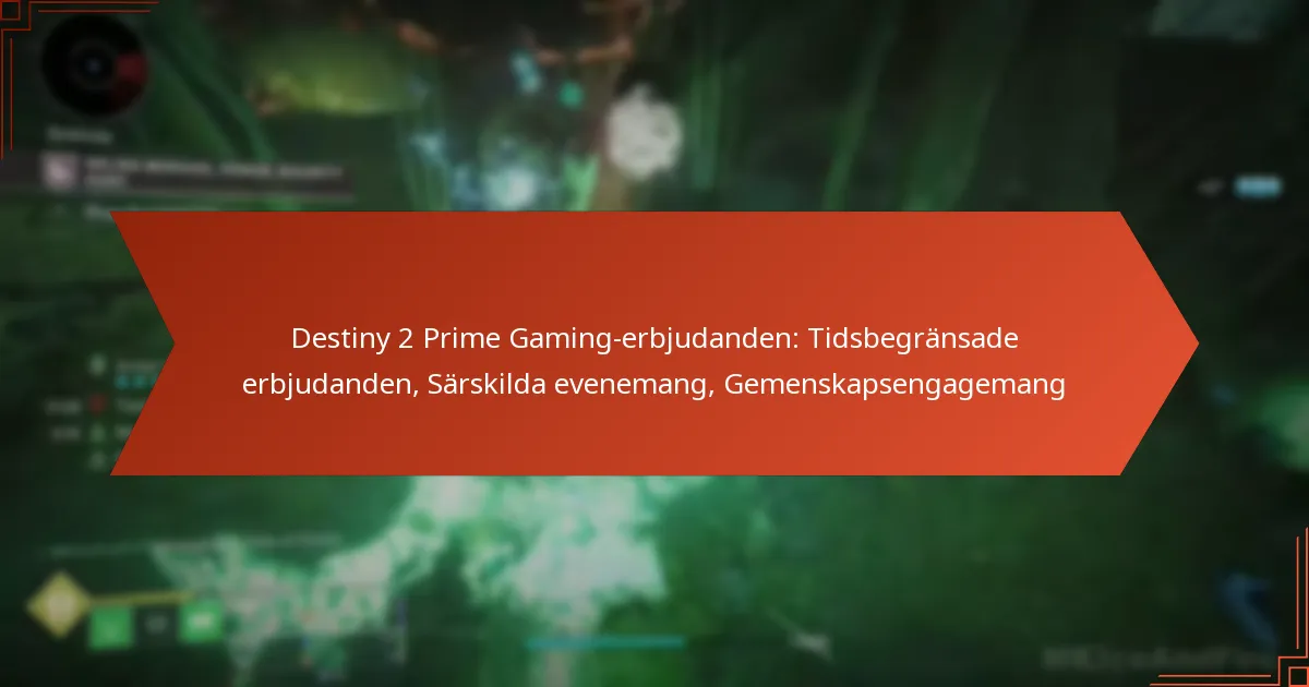Destiny 2 Prime Gaming-erbjudanden: Tidsbegränsade erbjudanden, Särskilda evenemang, Gemenskapsengagemang