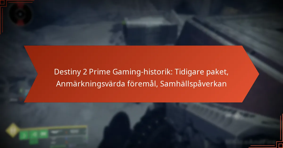 Destiny 2 Prime Gaming-historik: Tidigare paket, Anmärkningsvärda föremål, Samhällspåverkan