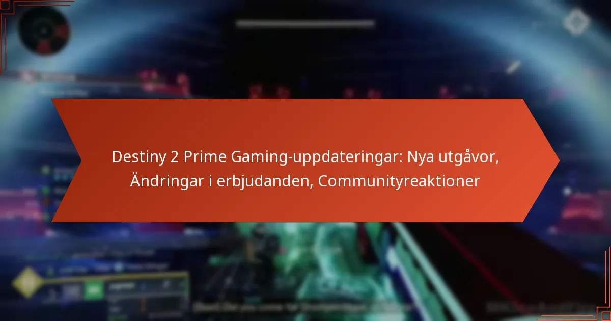 Destiny 2 Prime Gaming-uppdateringar: Nya utgåvor, Ändringar i erbjudanden, Communityreaktioner