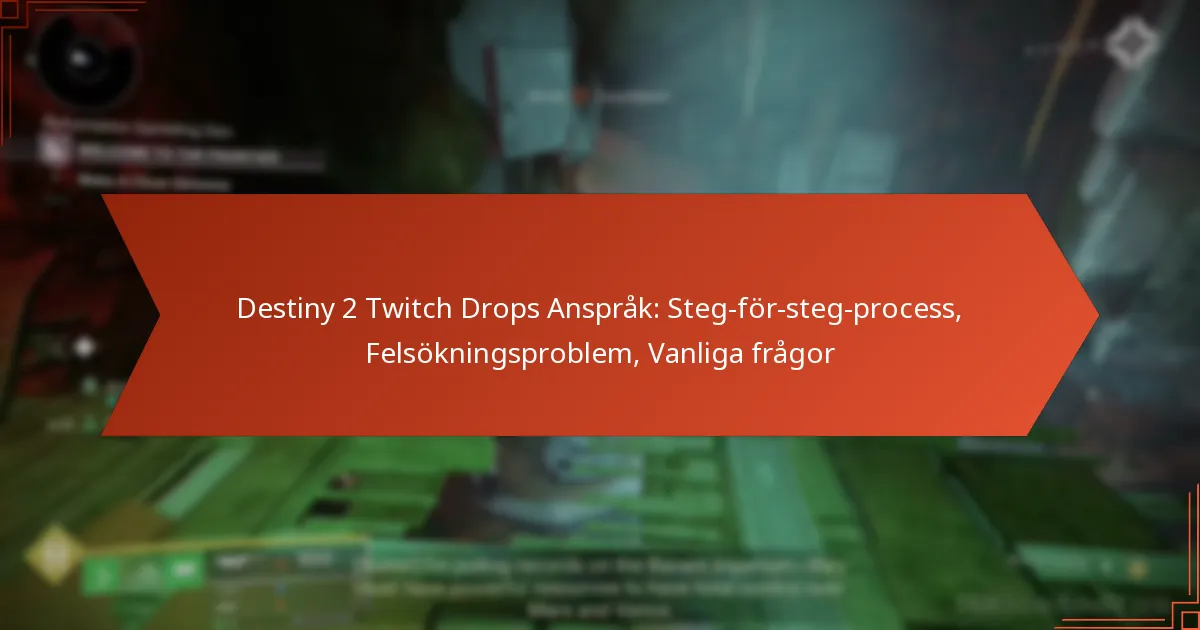 Destiny 2 Twitch Drops Anspråk: Steg-för-steg-process, Felsökningsproblem, Vanliga frågor