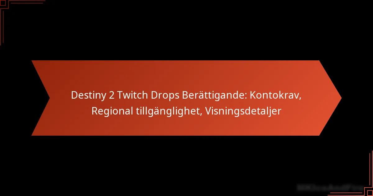 Destiny 2 Twitch Drops Berättigande: Kontokrav, Regional tillgänglighet, Visningsdetaljer