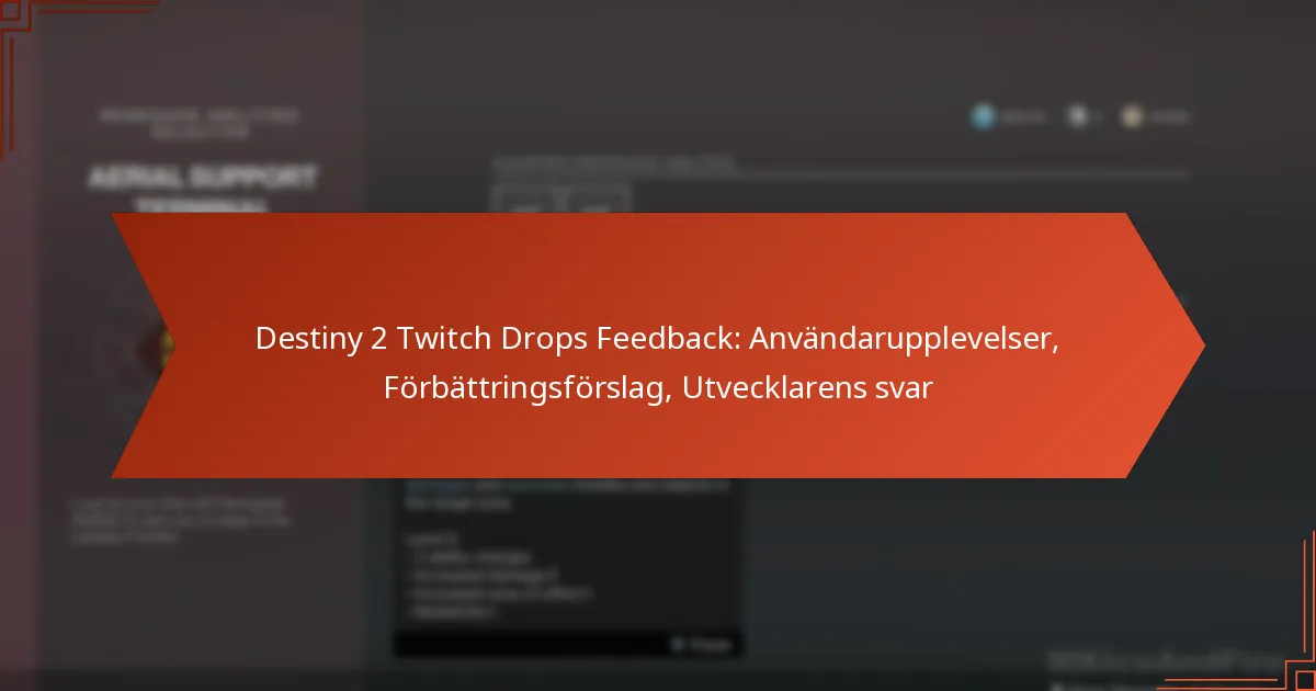 Destiny 2 Twitch Drops Feedback: Användarupplevelser, Förbättringsförslag, Utvecklarens svar