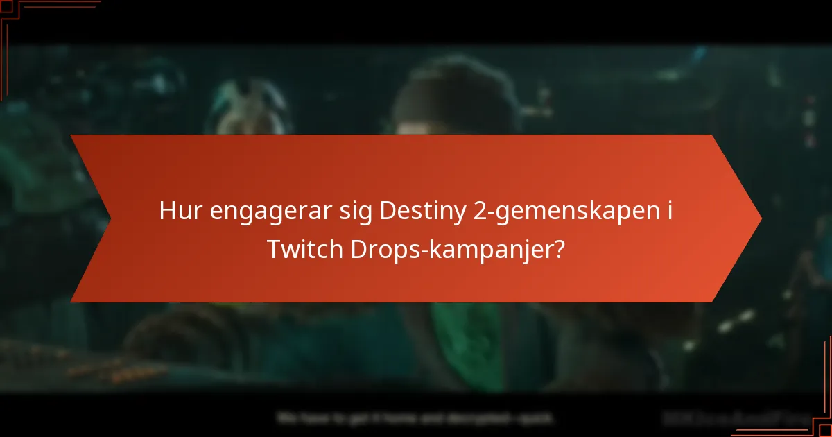 Vilka är de aktuella Twitch Drops-kampanjerna för Destiny 2?