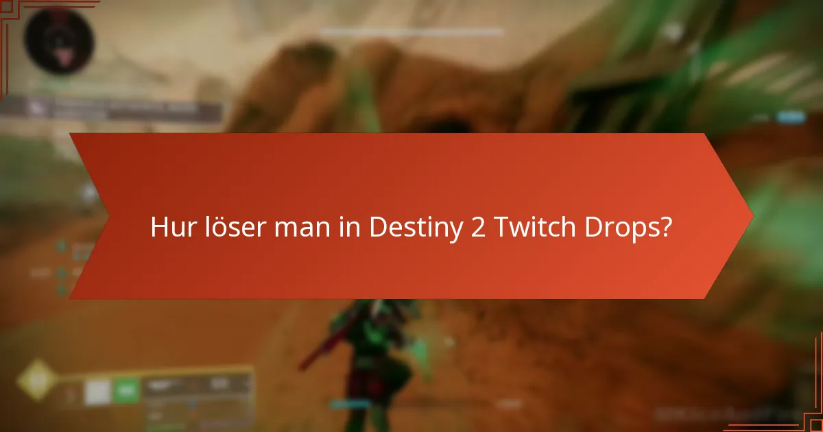 Vilka föremål ingår i Destiny 2 Twitch Drops?