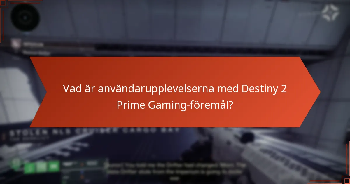 Vad är användarupplevelserna med Destiny 2 Prime Gaming-föremål?