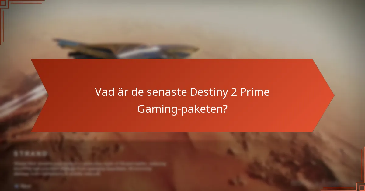 Vilka är fördelarna med Destiny 2 Prime Gaming-paketen?