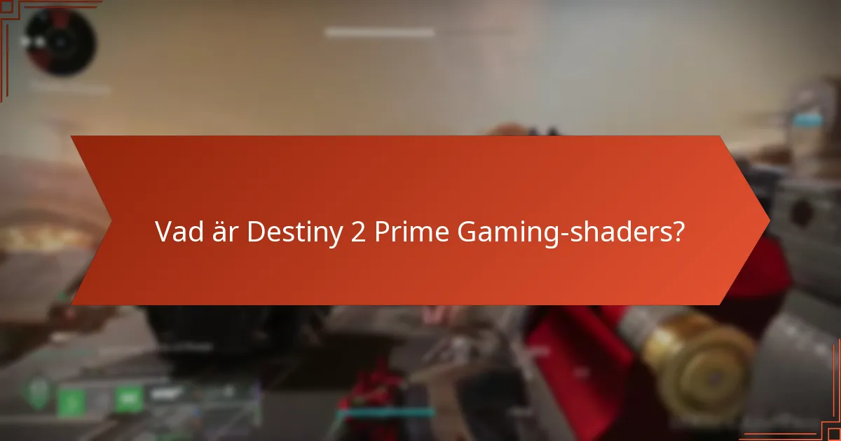 Vad är varaktigheten för tillgänglighet av Prime Gaming-shaders?