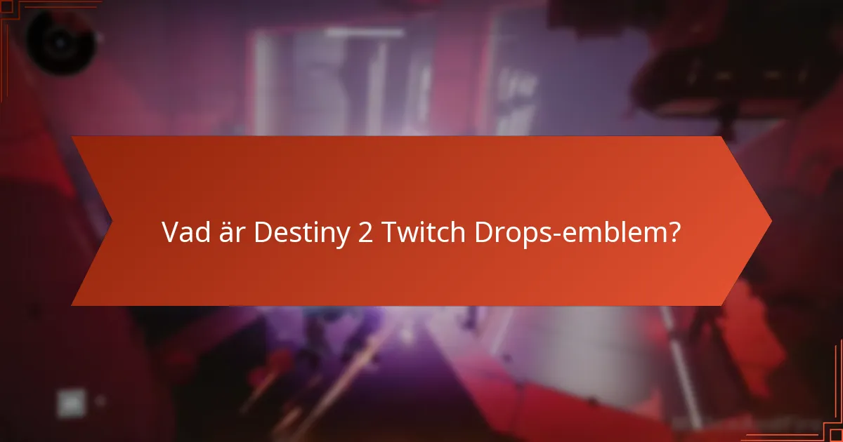 Vilka Twitch-strömmar har Destiny 2 Twitch Drops?