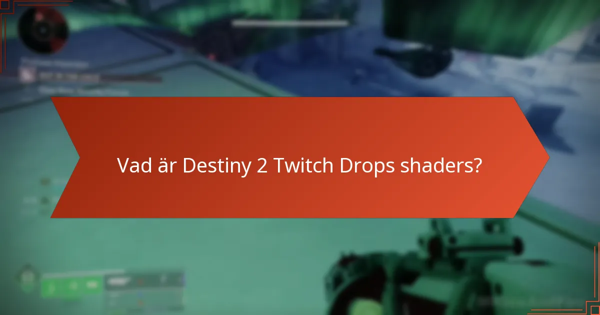 Hur jämför sig Destiny 2 Twitch Drops shaders med andra shaders?