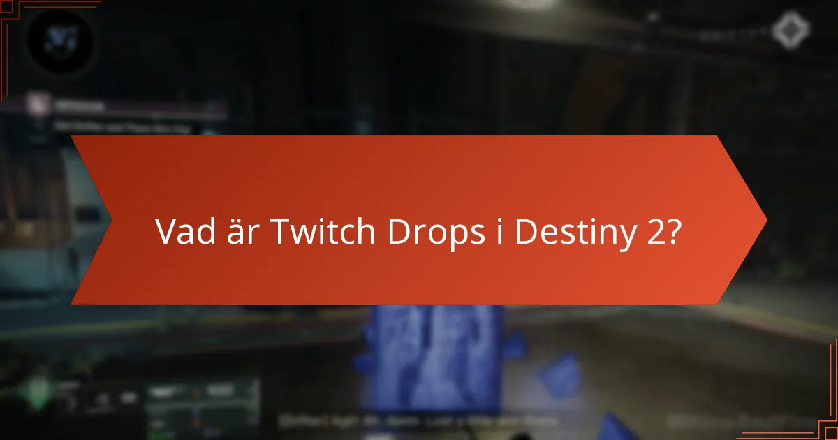 Vilka speciella evenemang sammanfaller med Twitch Drops i Destiny 2?