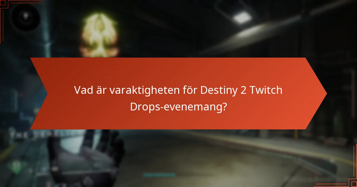 Vilka är behörighetskraven för Destiny 2 Twitch Drops?