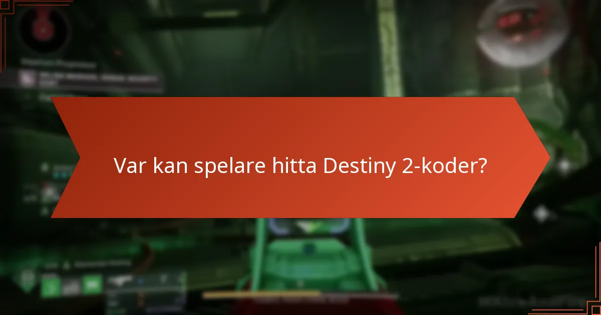 Var kan spelare hitta Destiny 2-koder?