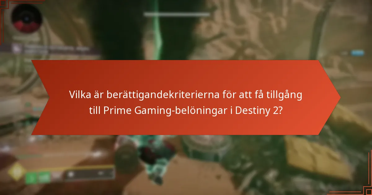 Vilka kontokrav måste uppfyllas för att lösa in Prime Gaming-belöningar?