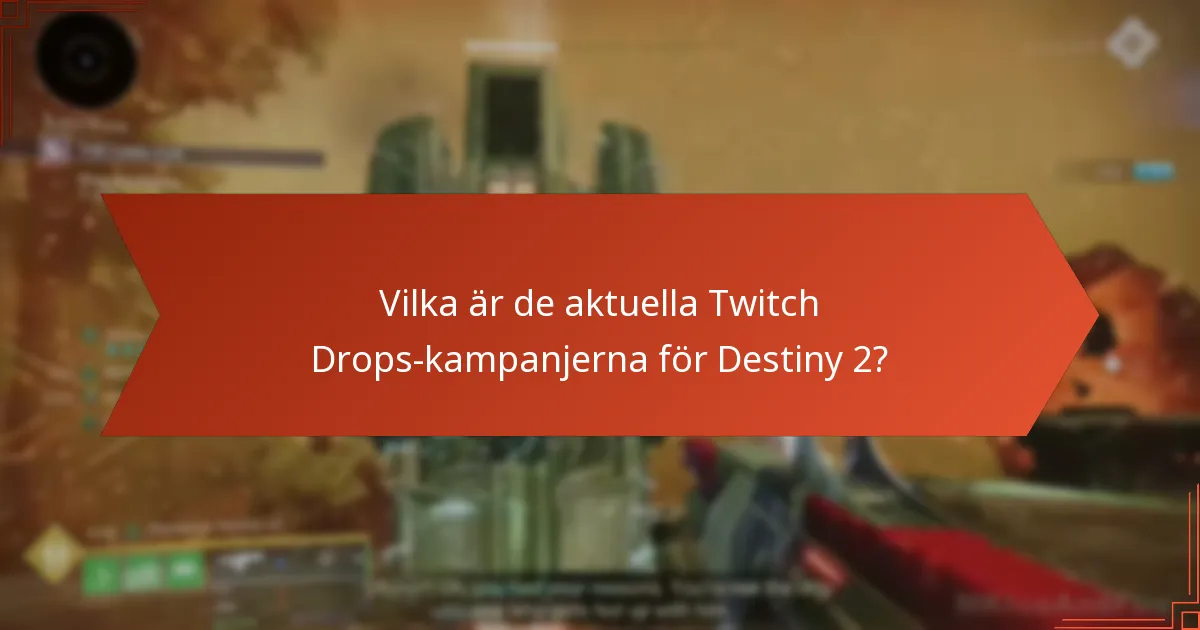 Hur engagerar sig Destiny 2-gemenskapen i Twitch Drops-kampanjer?