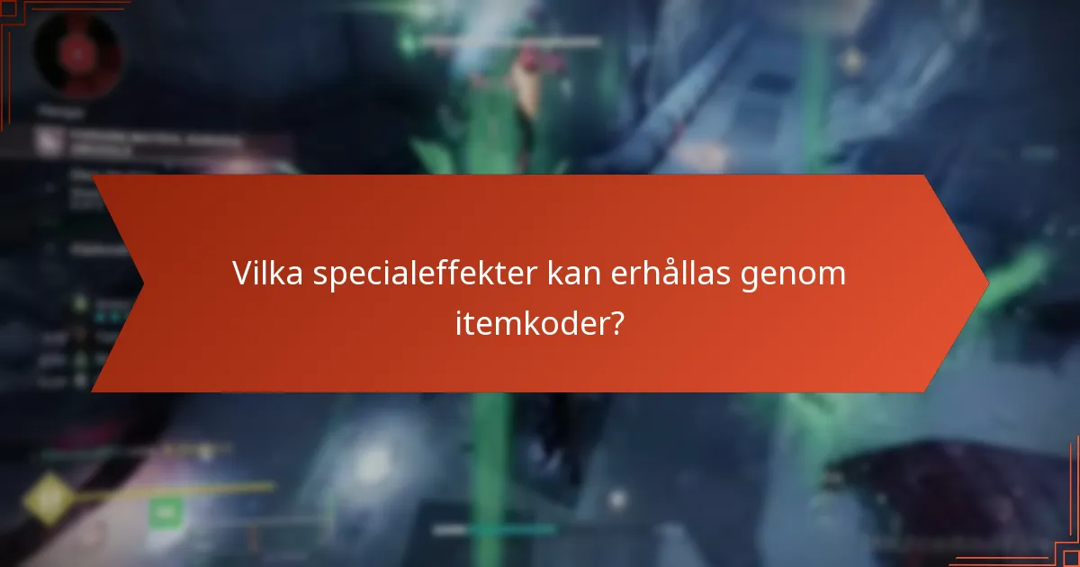 Vilka specialeffekter kan erhållas genom itemkoder?